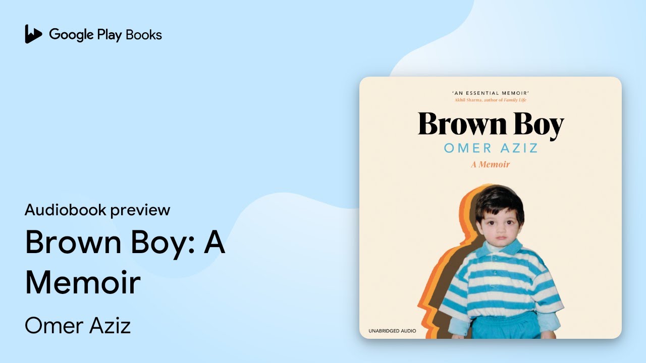 Brown Boy: A Memoir by Omer Aziz &middot; Audiobook preview