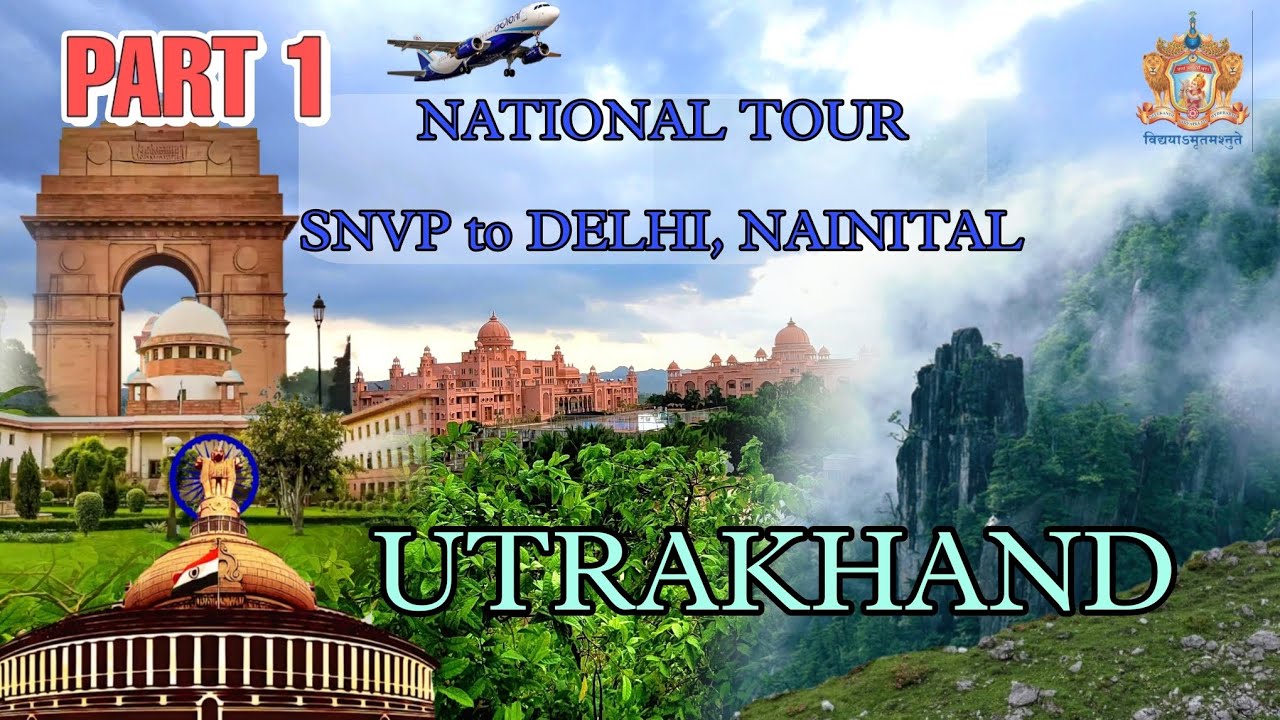 NATIONAL TOUR || PART -1 || DELHI - UTRAKHAND || SNVP - 2024 ||