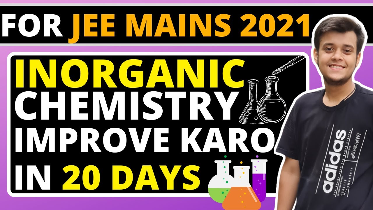 Inorganic Chemistry PLAN for 20 Days for Jee Mains 2021 || How to study inorganic chemistry  #JEE