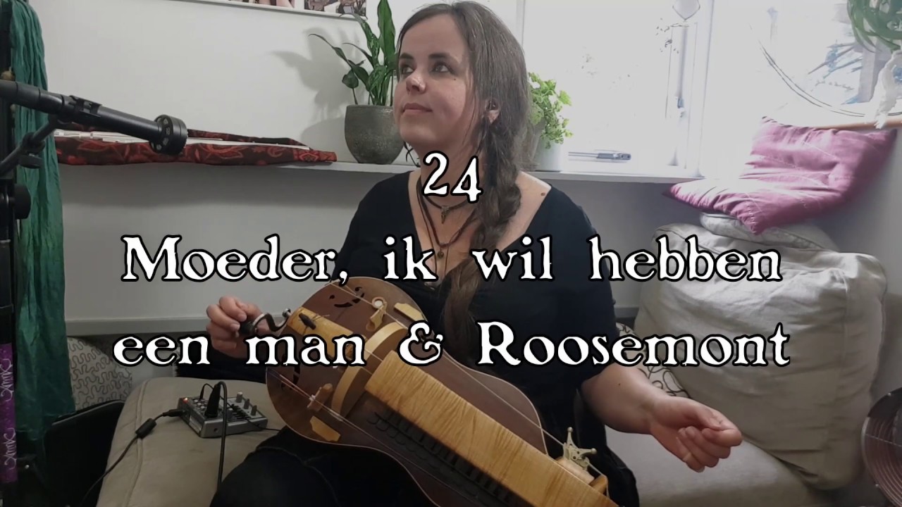 24 | Moeder ik wil hebben een man & Roosemont (Nederlandse folk op draailier)