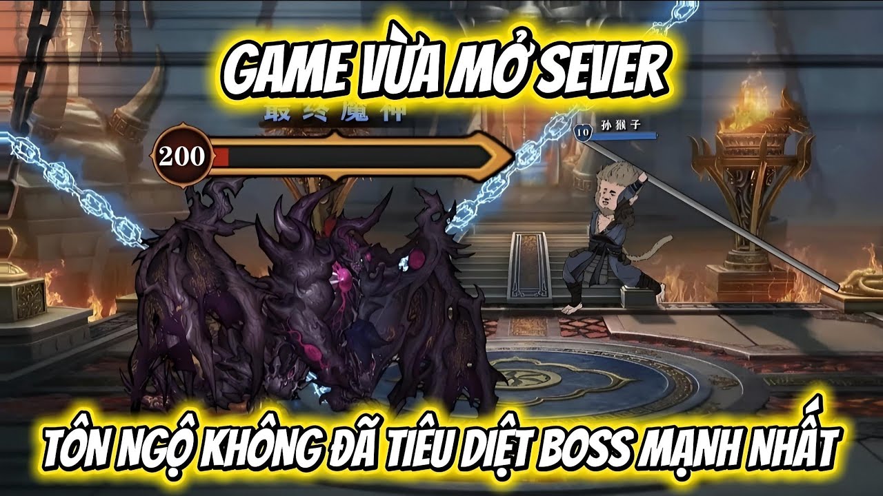 GAME VỪA MỞ SEVER | TÔN NGỘ KHÔNG ĐÃ TIÊU DIỆT BOSS MẠNH NHẤT