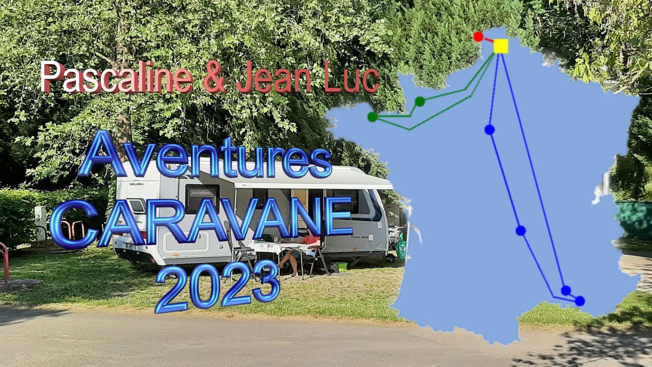 J2L - AVENTURES Caravane  (2023) - Part.2