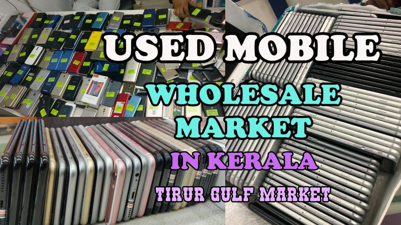Gulf Market Tirur Used Mobile Whole sale Market In kerala