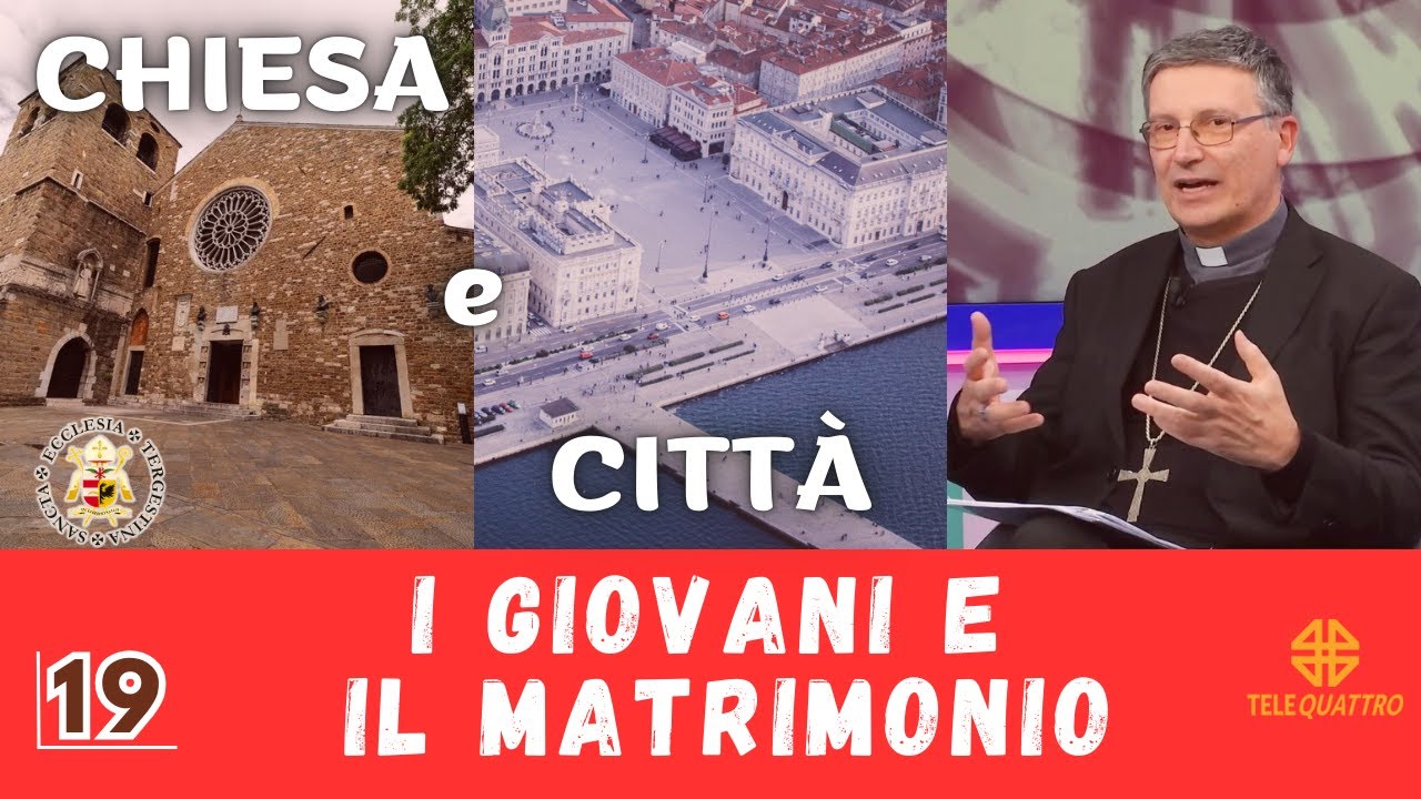 CHIESA e CITTÀ - 19 | I Giovani e il Matrimonio