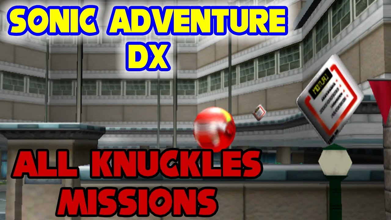 Sonic Adventure DX-All Knuckles Missions