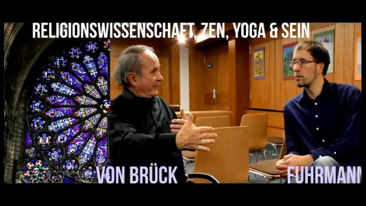 Prof. Dr. Michael von Brück - Zen, Yoga, Buddhismus & Sein - Vergleichende Religionswissenschaft