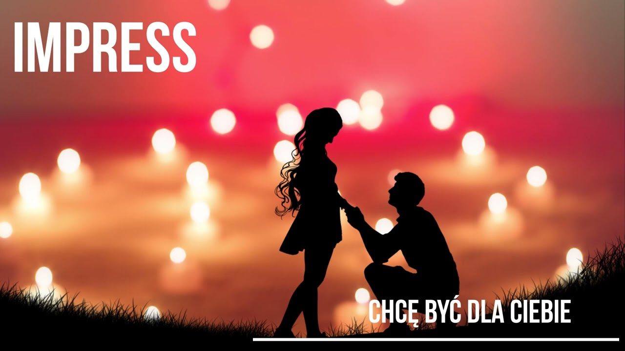 IMPRESS - CHCĘ BYĆ DLA CIEBIE