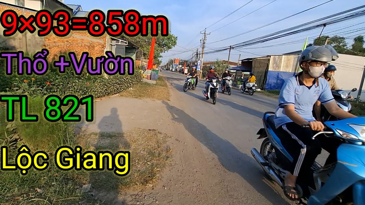 ĐẤT MT TL 821 LỘC GIANG LONG AN CŨ GẦN ĐƯỜNG HCM 9×93=858M NỞ BỤNG THỔ +VƯỜN