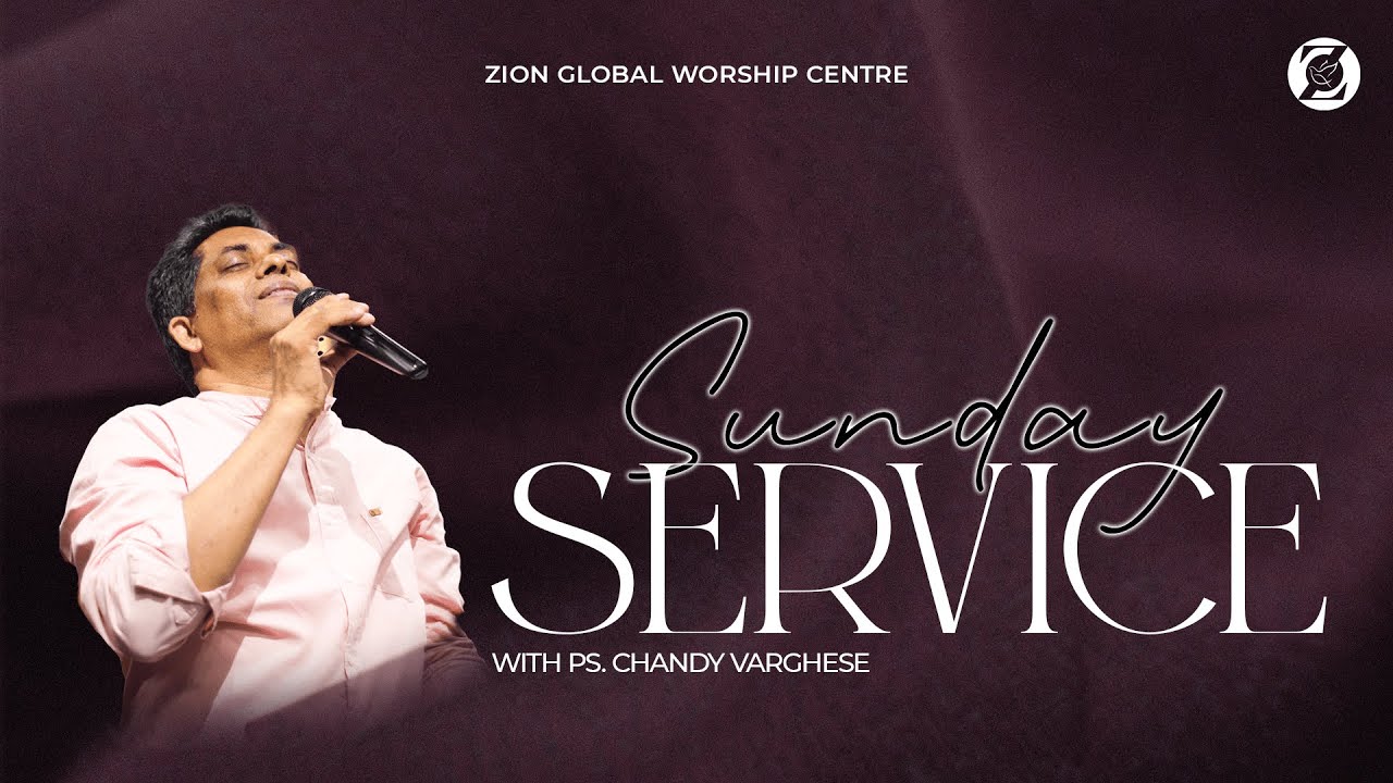 Sunday Service l Zion Global Worship Centre Live | Ps. Chandy Varghese