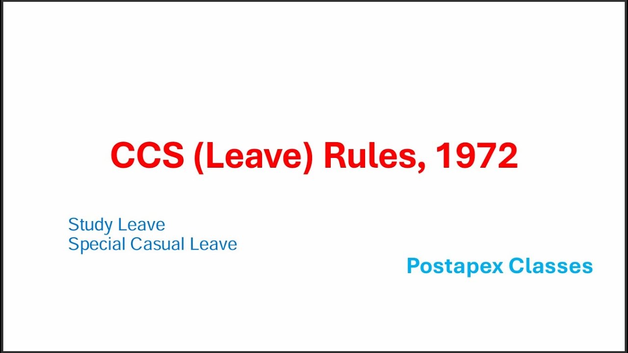 CCS (Leave) Rules, 1972 || Final Class || Study Leave || Casual Leave || Special Casual Leave