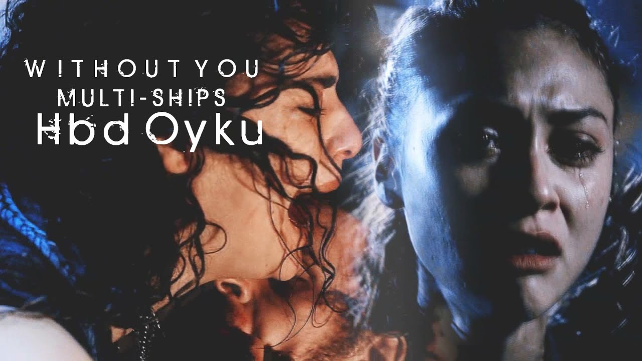without you | ships [hbd oyku]
