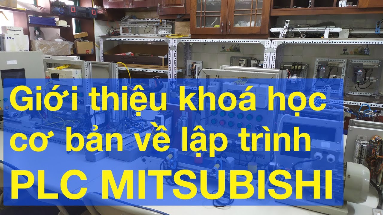 Giới thiệu khoá đào tạo Lập trình PLC Mitsubishi