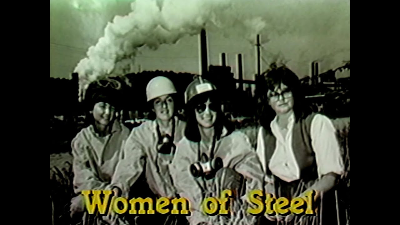 Women of Steel (1984): Pioneering Women Who Built and Fought for Equality in Steel