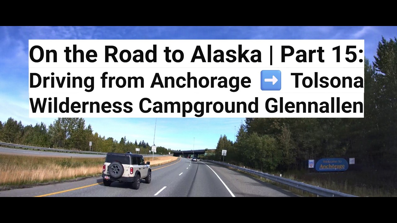 On the Road to Alaska | Part 15: Driving from Anchorage ➡️ Tolsona Wilderness Campground Glennallen