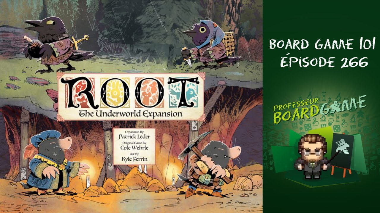 Board Game 101 (EP266) Root: Monde Souterrain Extension - Règles et critique