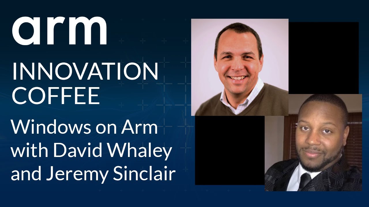 Windows on Arm with David Whaley and Jeremy Sinclair