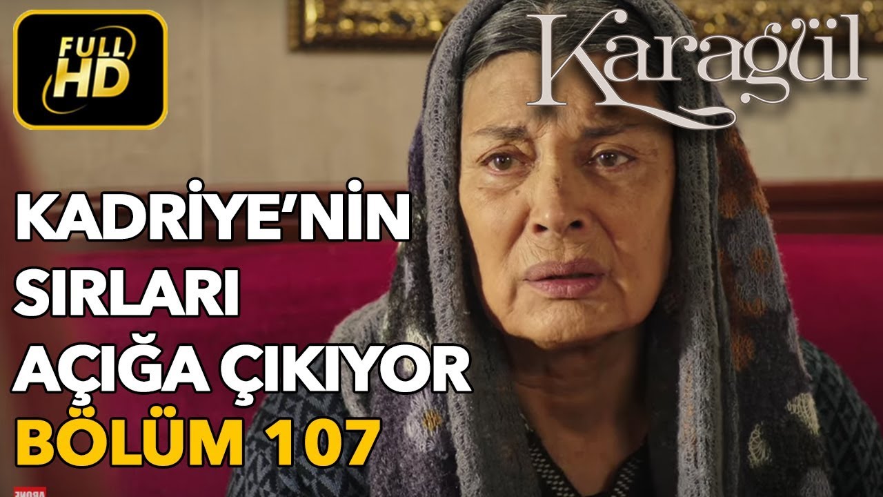 Karagül 107. Bölüm / Full HD (Tek Parça) - Kadriye'nin Sırları Açığa Çıkıyor
