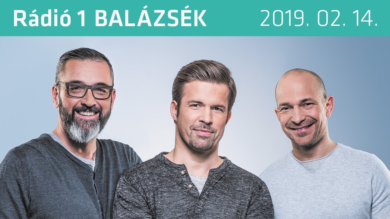 Rádió 1 Balázsék (2019.02.14.) - Csütörtök