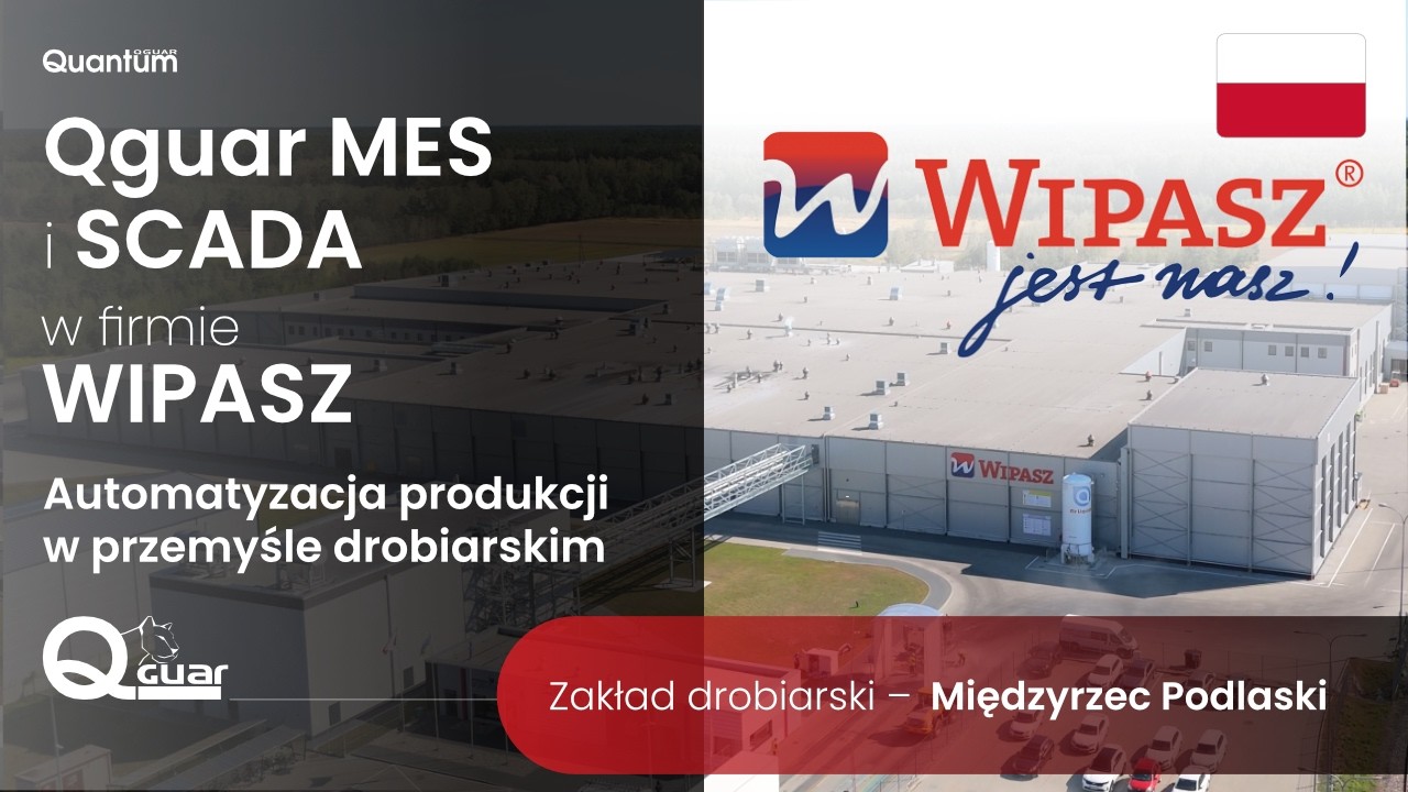 Qguar MES oraz SCADA zenon w firmie Wipasz - Automatyzacja produkcji w przemyśle drobiarskim