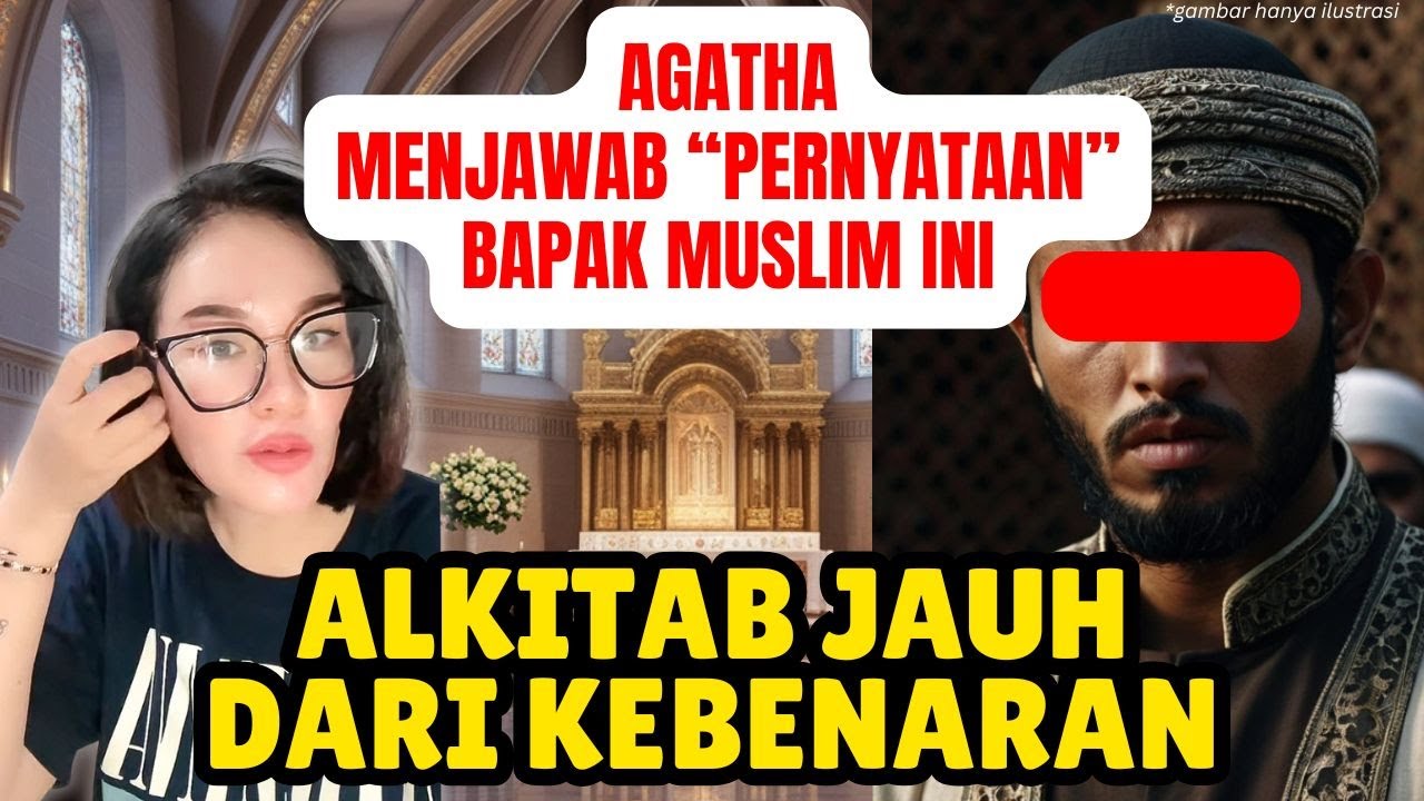 AGATHA MENJAWAB PERNYATAAN BAPAK MUSLIM INI BAHWA ALKITAB JAUH DARI KEBENARAN | GEMBALA YOUTUBE