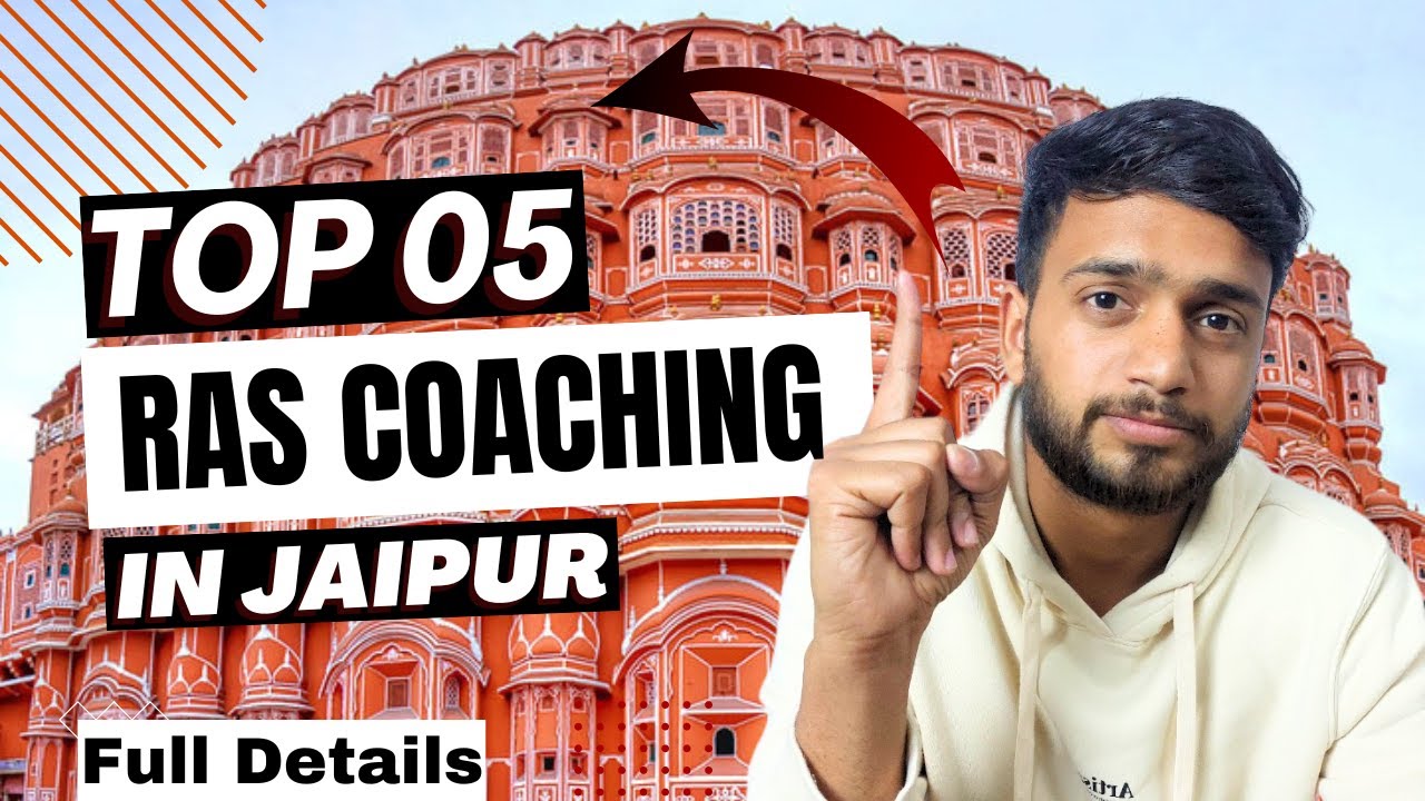 Top 05 RAS Coaching in Jaipur | राजस्थान की सर्वश्रेष्ठ 05 RAS कोचिंग | RJ Mohit