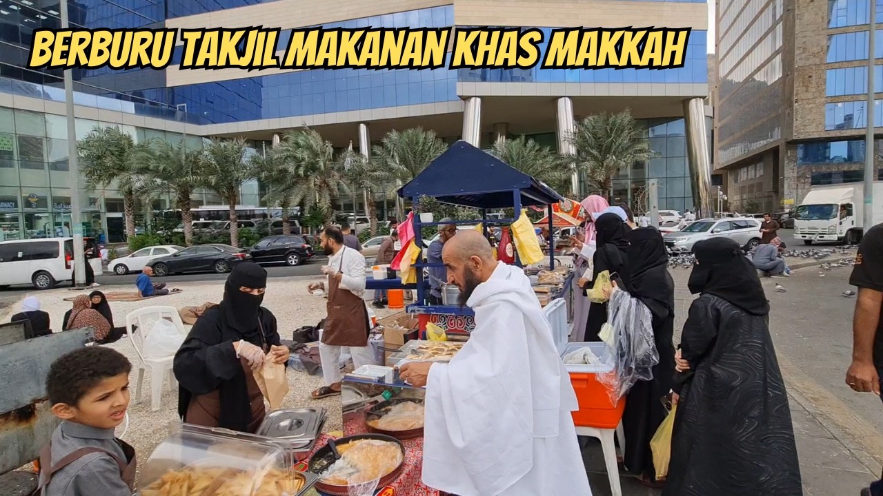 BANYAK JEMAAH UMROH INDONESIA BERBURU TAKJIL MAKANAN KHAS MAKKAH