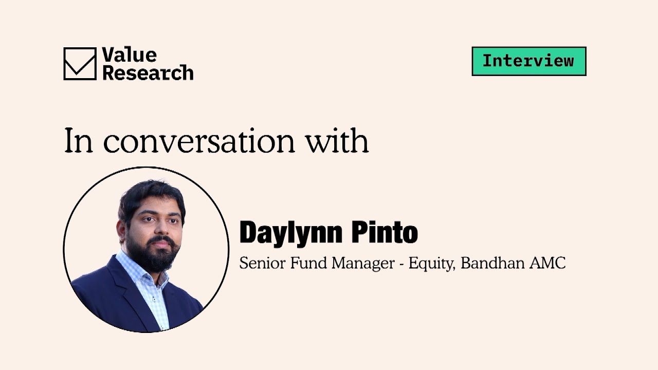 Equity Investing Masterclass: Daylynn Pinto on Market Trends and Fund Strategies | Bandhan AMC