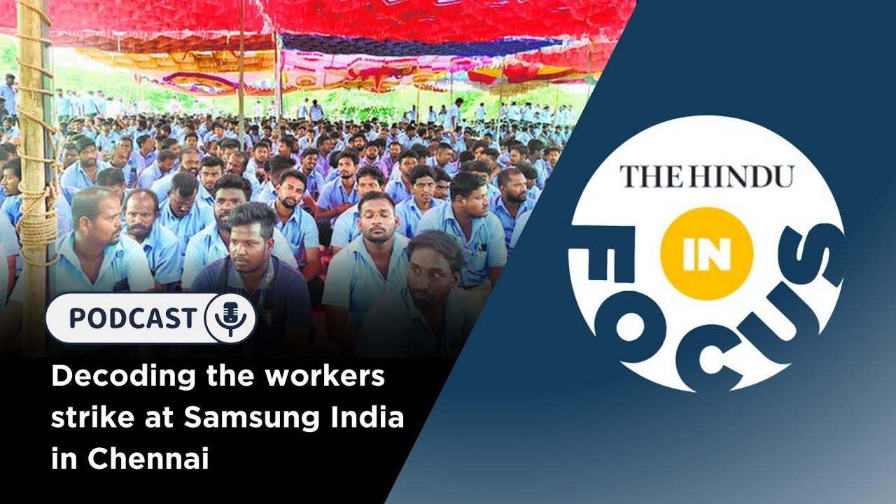 Decoding the workers strike at Samsung India in Chennai | In Focus podcast