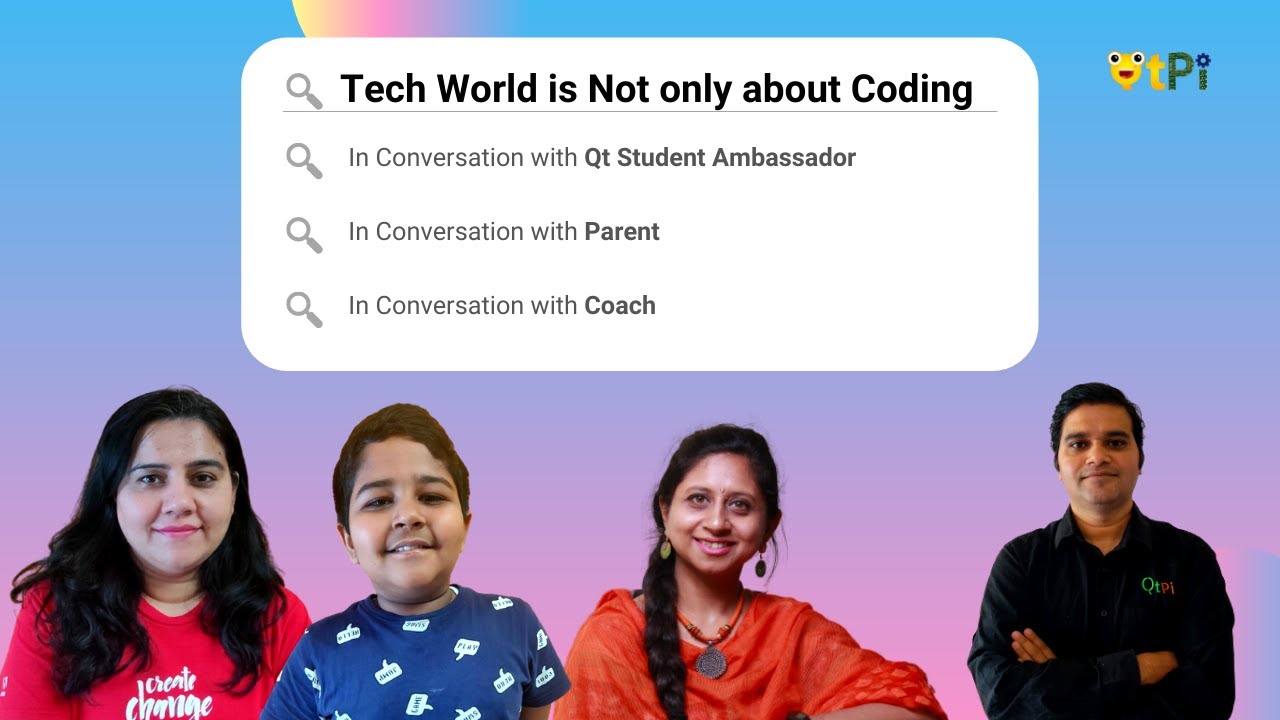 Tech World is Not only about Coding: A conversation with QtPi Student Ambassador, Parent & Coach