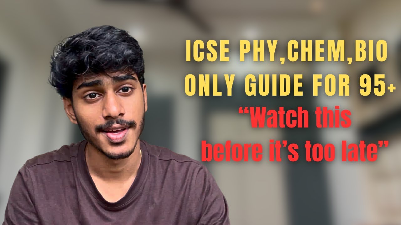 HOW TO SCORE 95+ IN ICSE PHYSICS, CHEMISTRY & BIOLOGY. 