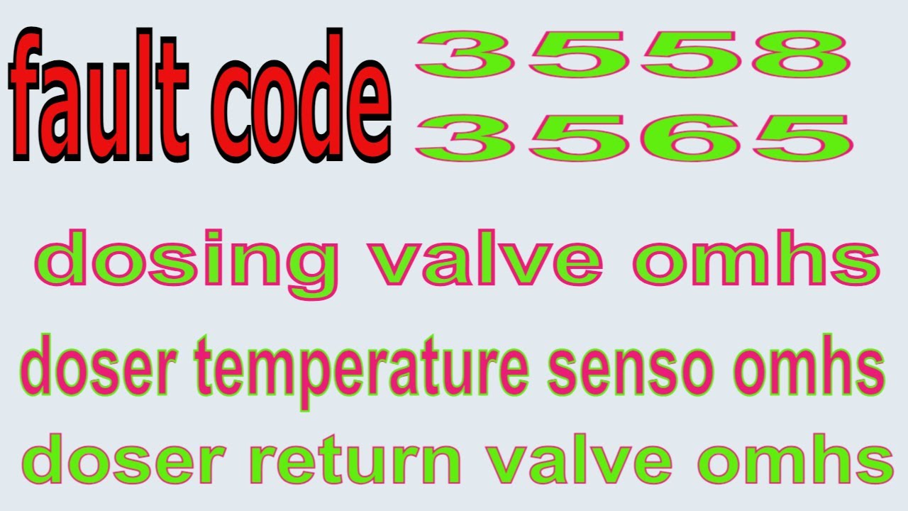 fault code 3558, 3565 | dosing valve |  dosing unit  problem | tata bs4 gadi urea nahi kha rahi