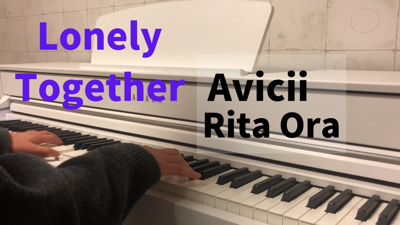 Avicii - Lonely together (feat. Rita Ora) (piano cover)