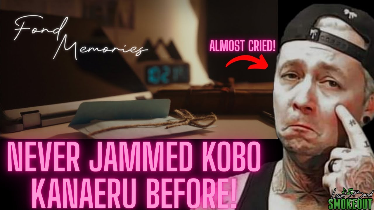 FIRST TIME HEARING Kobo Kanaeru - Fond Memories ( Reaction )