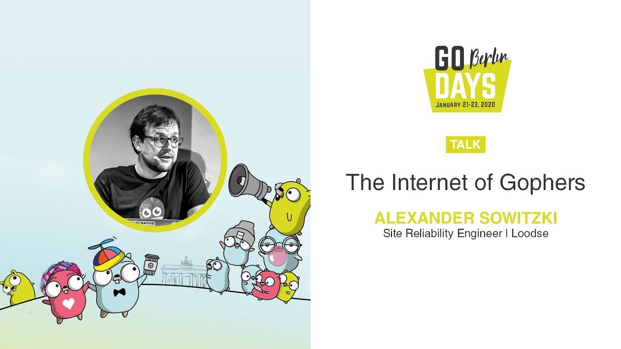 The Internet of Gophers | Alexander Sowitzki