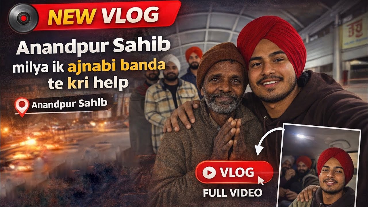 Anandpur Sahib milya Ajanbi banda😂😱 wait for end😂