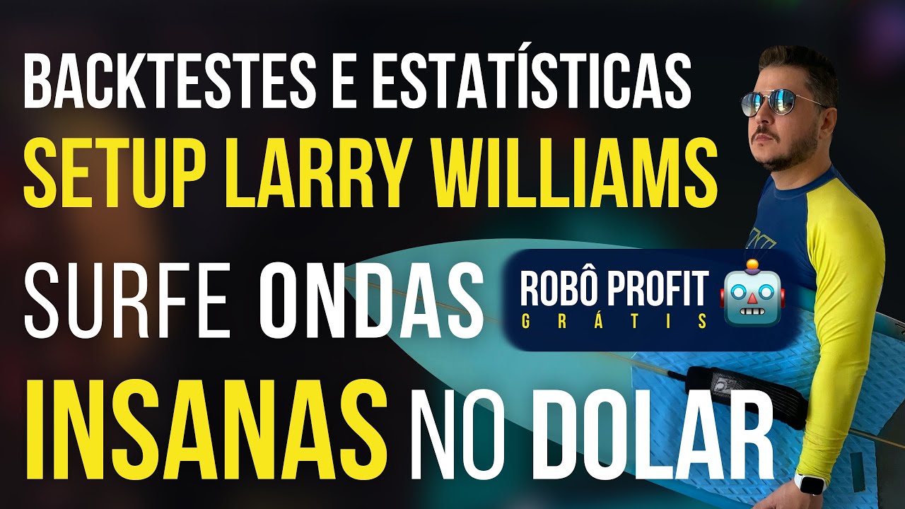 SETUP LARRY WILLIAMS. BACKTESTES, ESTATÍSTICAS E ROBÔ PROFIT - MÉDIA MÓVEL DE 3 MATADOR P/ DOLAR