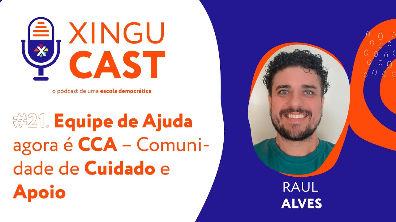 Equipe de Ajuda agora é CCA - Comunidade de Cuidado e Apoio - #XinguCast