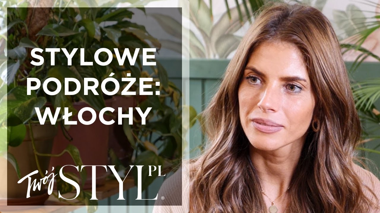Stylowe podróże: Włochy Weroniki Rosati