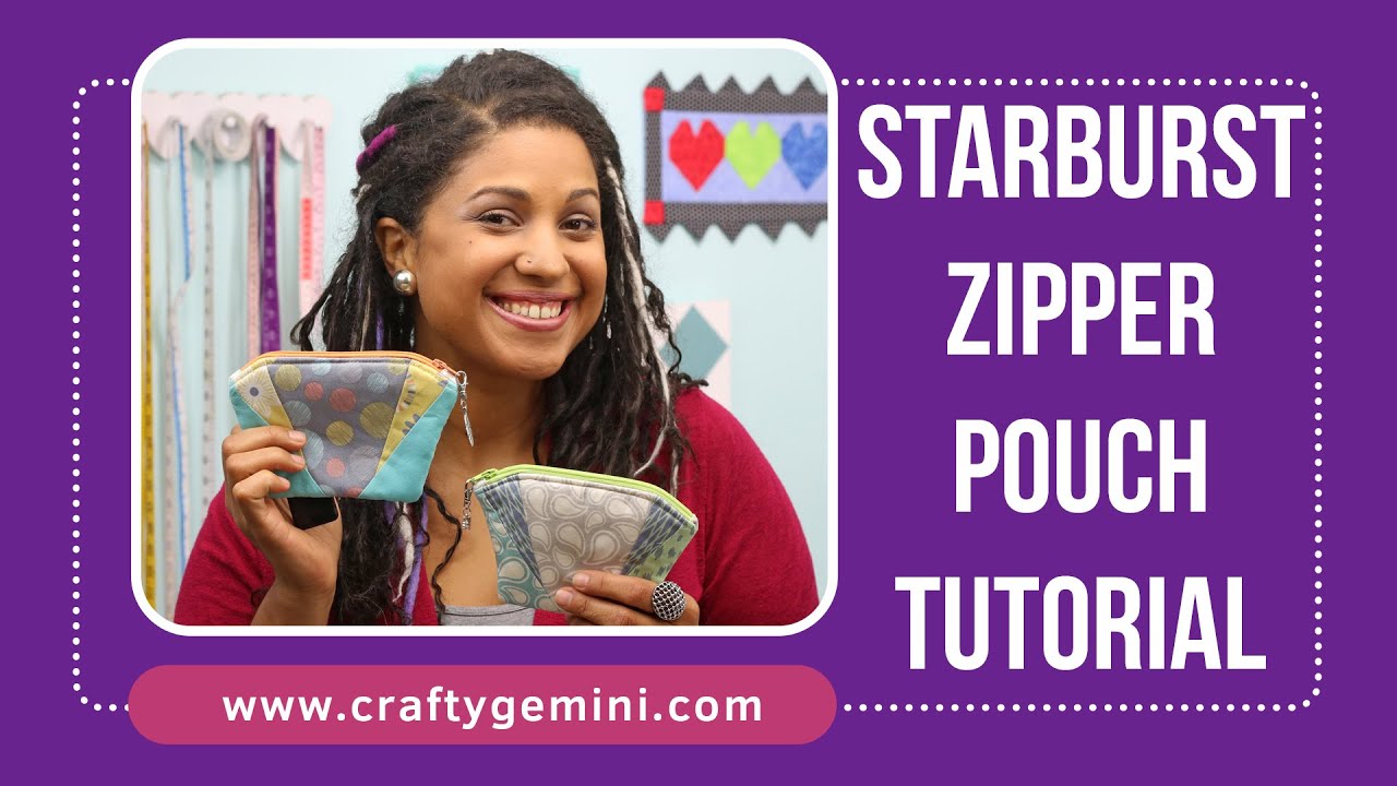 Starburst Zipper Pouch Tutorial with Crafty Gemini 5