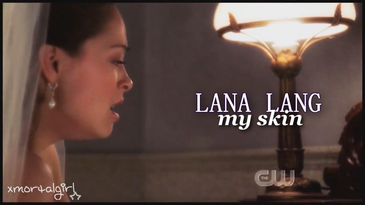 Lana Lang | my skin