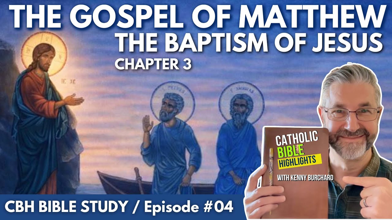 [BIBLE STUDY] The Gospel of Matthew - Chapter 3 - Ep. #04