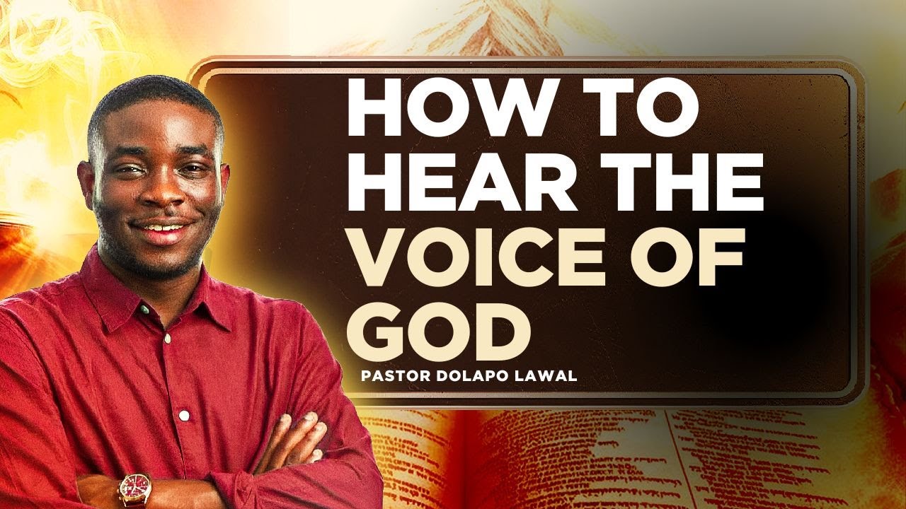 HOW TO HEAR THE VOICE OF GOD || PASTOR DOLAPO LAWAL