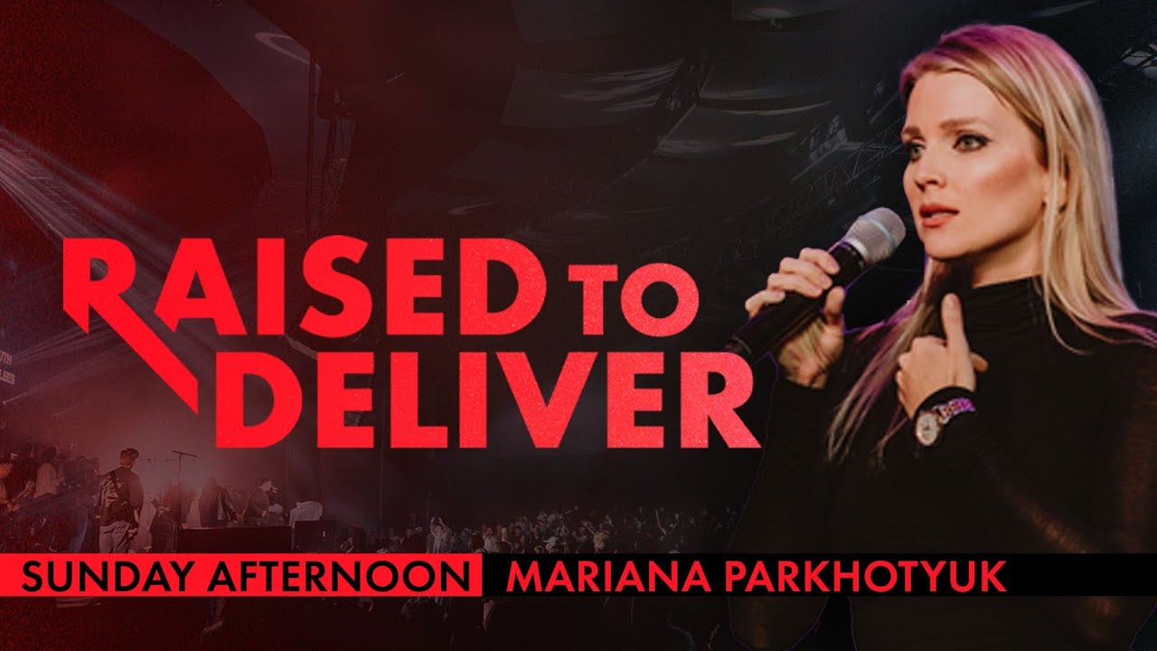 RAISED TO DELIVER 2025 - Sunday Afternoon - Mariana Parkhotyuk