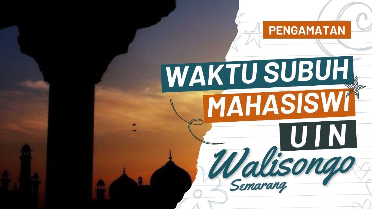 Pengamatan Waktu Subuh Mahasiswi UIN Walosongo
