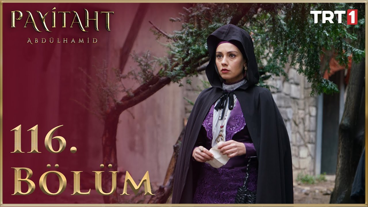 Payitaht Abdülhamid 116. Bölüm
