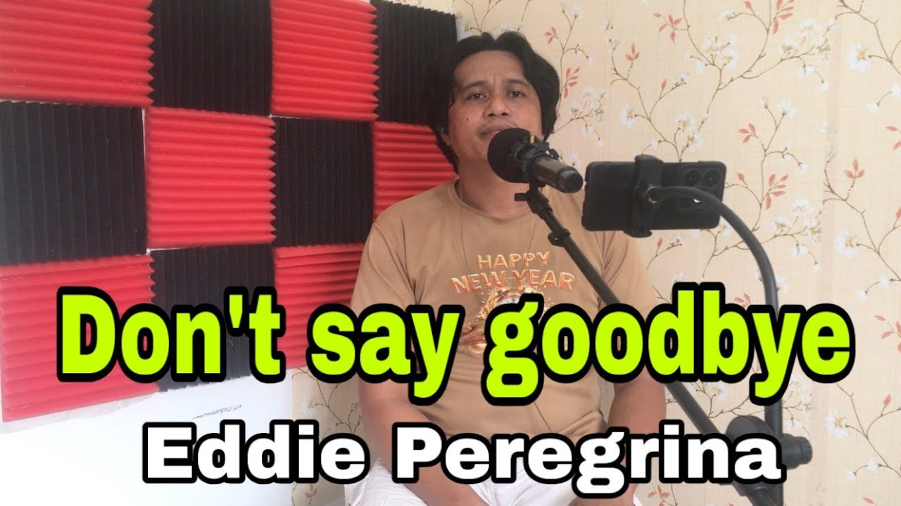 Eddie Peregrina - Don't say goodbye.. (Cover by- Dionelo Evangelista)
