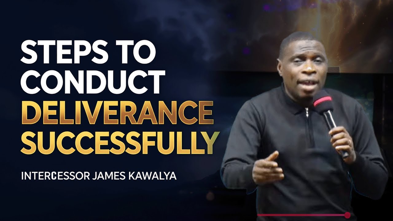 How to conduct Deliverance Ap. James Kawalya