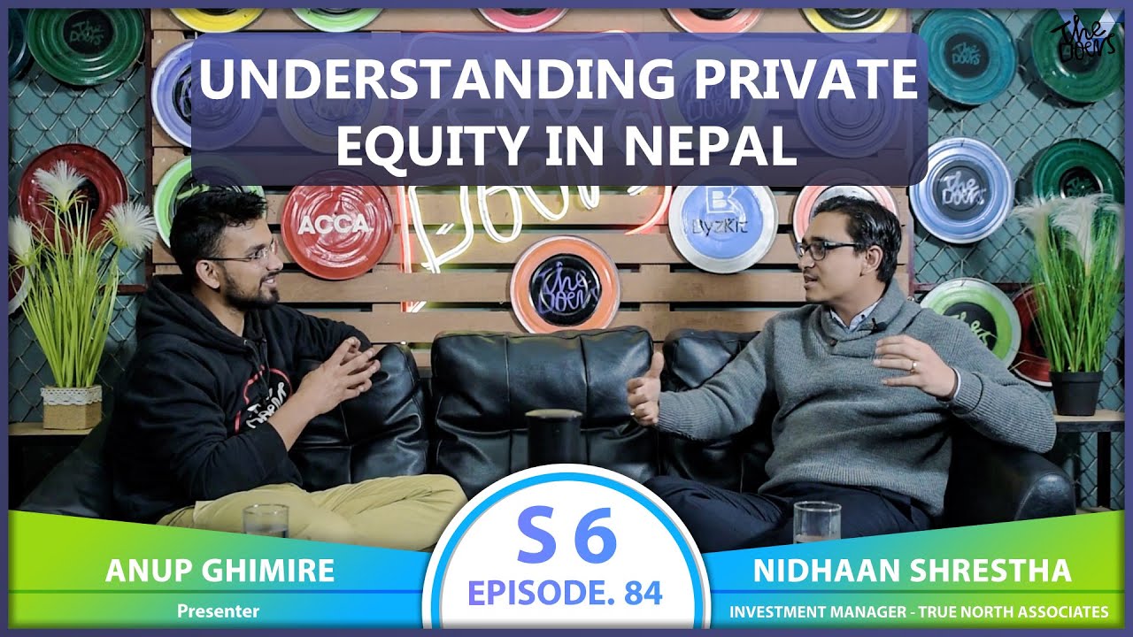 UNDERSTANDING PRIVATE EQUITY IN NEPAL ft.Nidhaan Shrestha | Ep. 84 | The Doers Nepal | Anup Ghimire