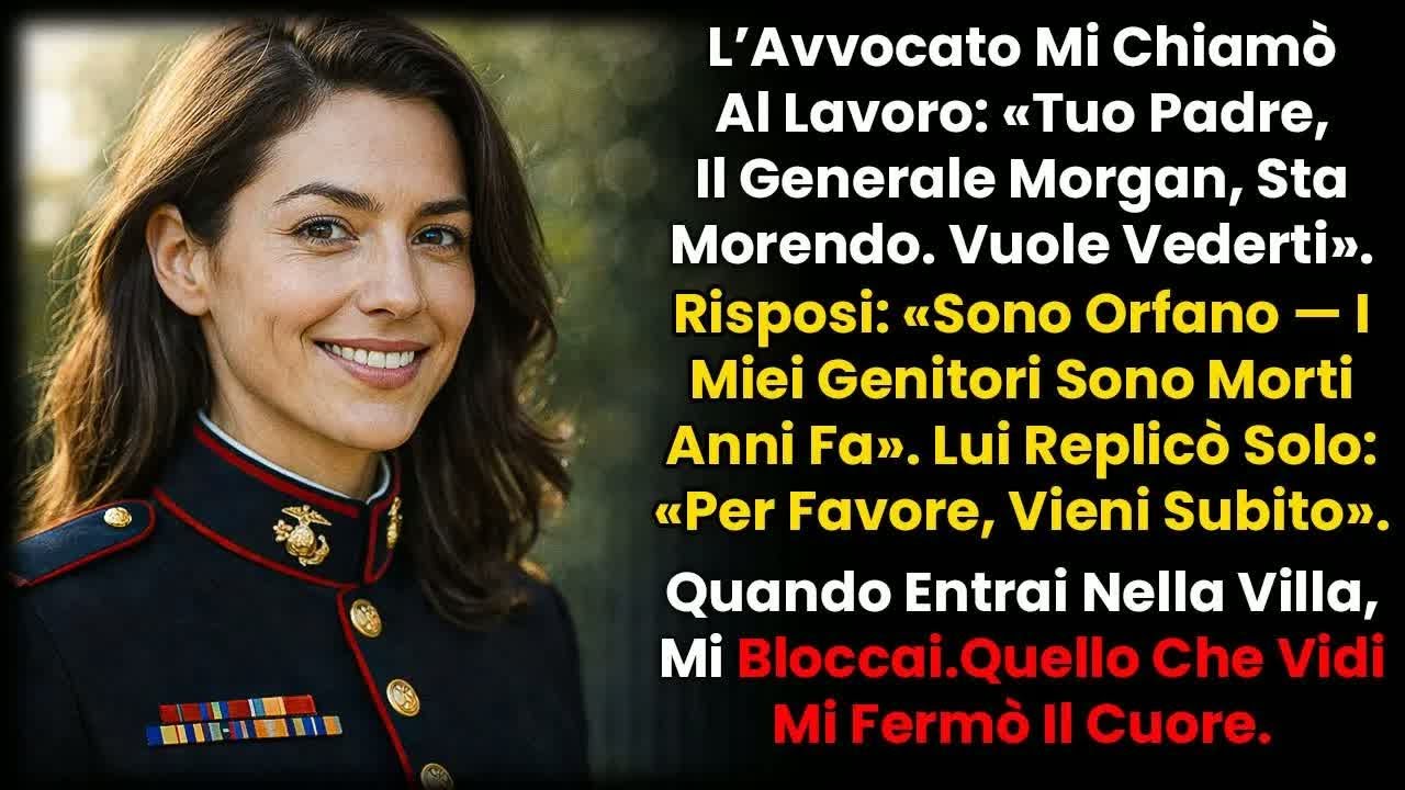 Ero Orfano — Finché L’Avvocato Disse; “Il Generale Vuole Vederti Prima Di Morire”