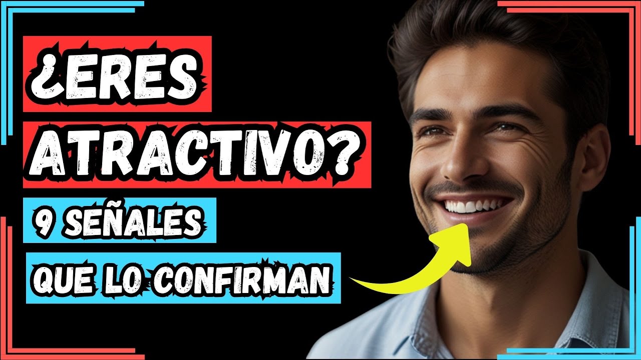 9 Señales de que Eres un Hombre MUY Atractivo (¡La #7 te Sorprenderá!) 😏
